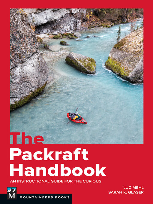 Title details for The Packraft Handbook by Luc Mehl - Available